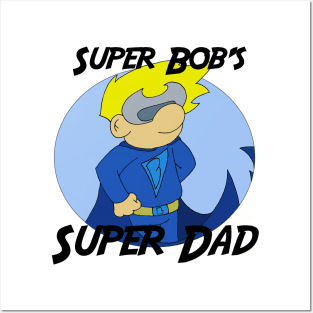 SuperBobDadshirt Posters and Art